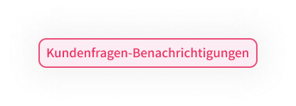 Kundenfragen-Benachrichtigungen