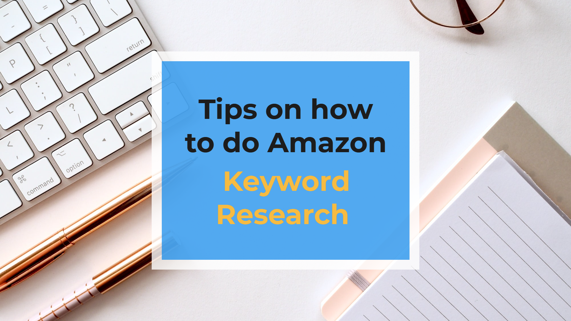 Tips on how to do Amazon Keyword Research