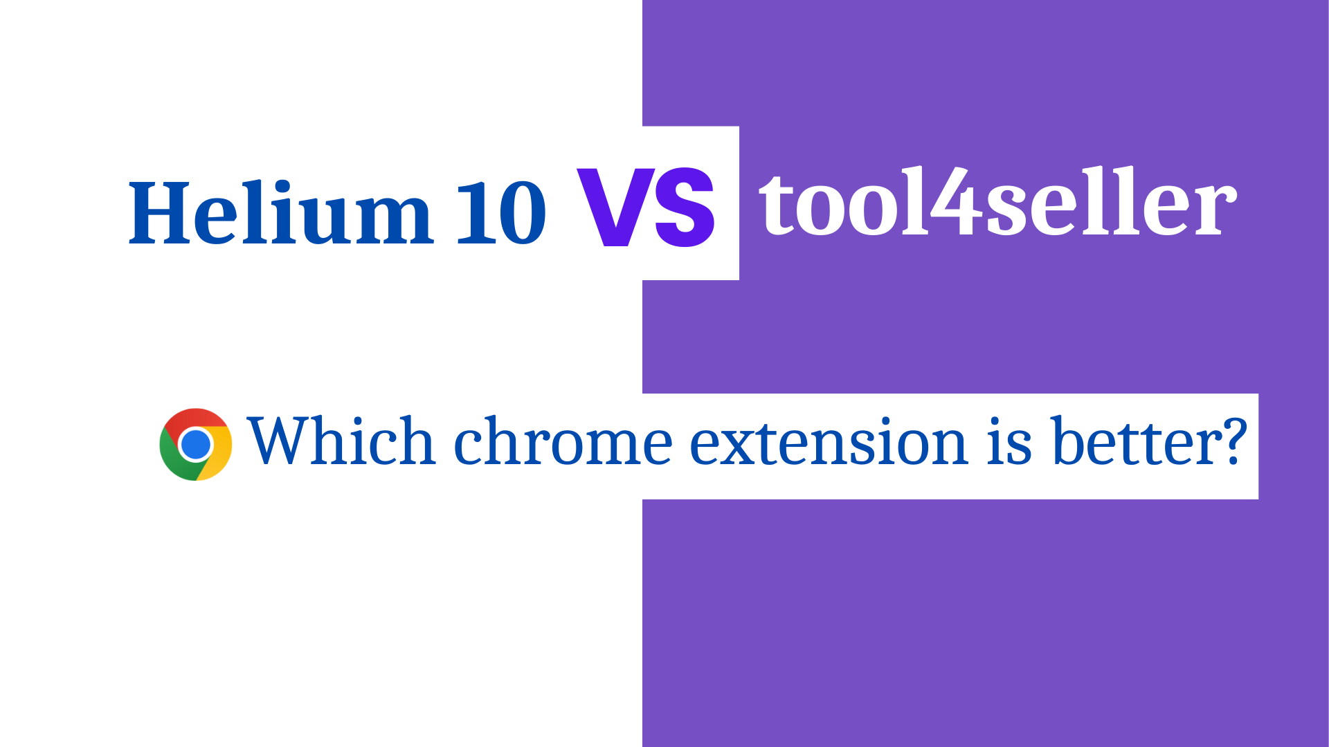 Helium 10 VS Tool4seller: Which chrome extension is better?