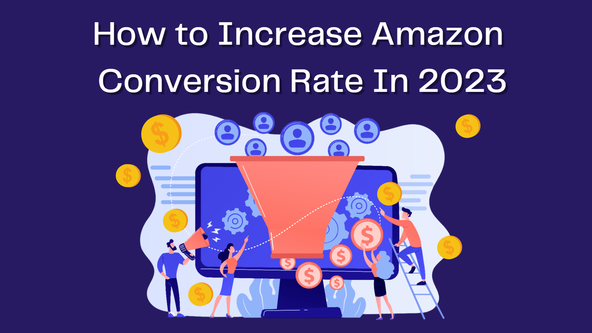 How to Increase Amazon Conversion Rate In 2023
