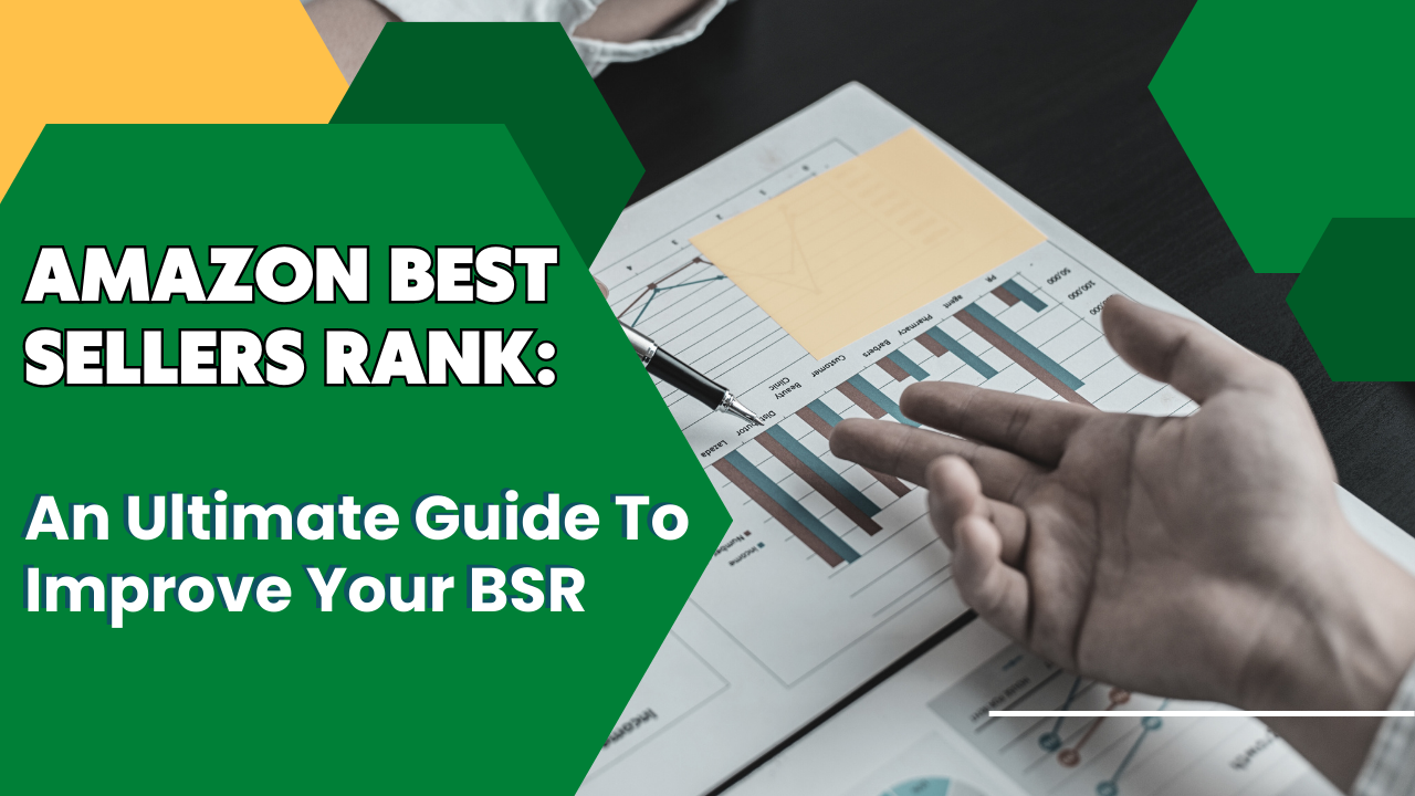 Amazon Best Sellers Rank: An Ultimate Guide To Improve Your BSR