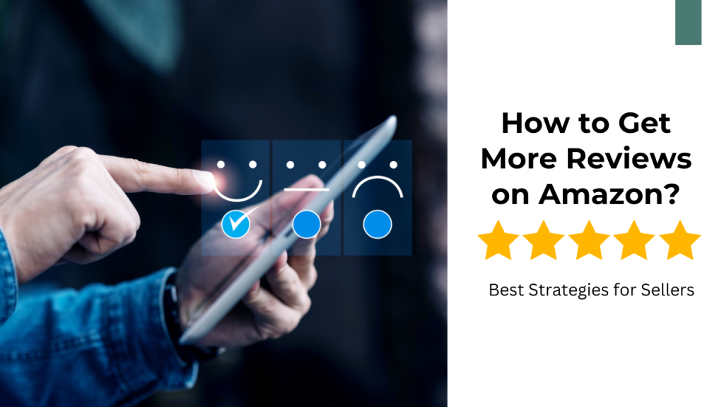 How to Get Reviews on Amazon in 2024 Best Strategies for Sellers