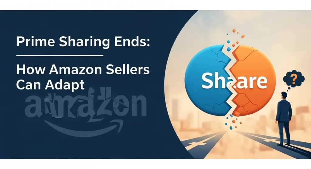 An article banner about the end of Amazon Prime sharing, with the text "Prime Sharing Ends: How Amazon Sellers Can Adapt." The image features a graphic of a sphere labeled "Share" breaking apart, symbolizing the policy change and its impact on the Amazon e-commerce marketplace.